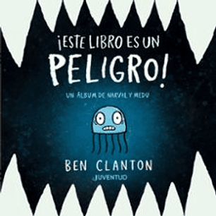 ¡Este Libro Es Un Peligro! - Clanton, Ben
