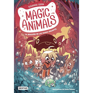 Magic Animals 2 La Invasion De Las Ranas Gigantes - Isern, Susanna