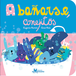 A Bañarse Conejito - Roman, Eugenia; Raia, Giusi