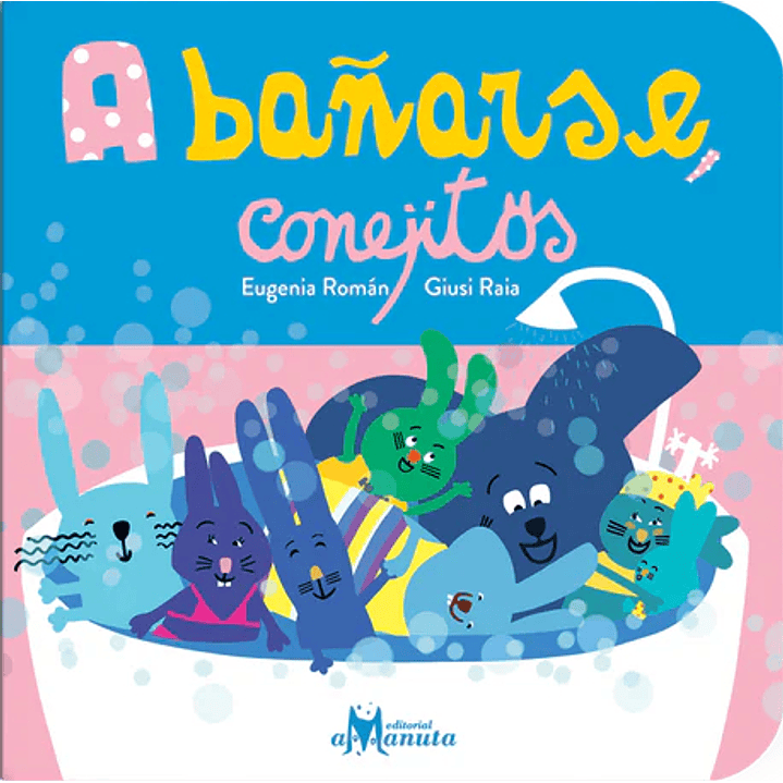 A Bañarse Conejito - Roman, Eugenia; Raia, Giusi 1