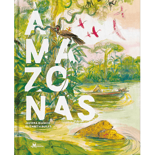 Amazonas - Bianchi, Javiera; Builes, Elizabeth