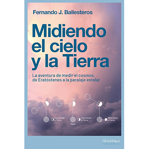 Midiendo El Cielo Y La Tierra - Ballesteros, Fernando J
