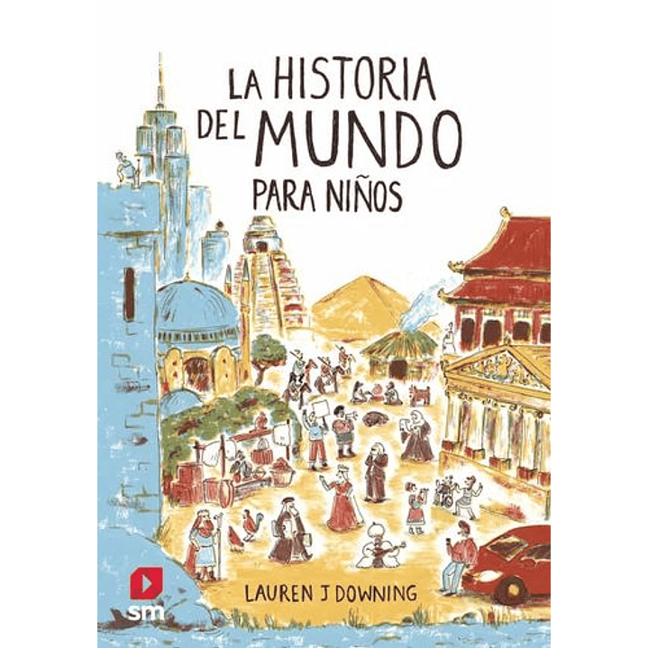 La Historia Del Mundo Para Niños - J Downing, Lauren 1