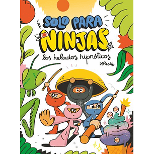 Solo Para Ninjas 02 Los Helados Hipnoticos - Puño
