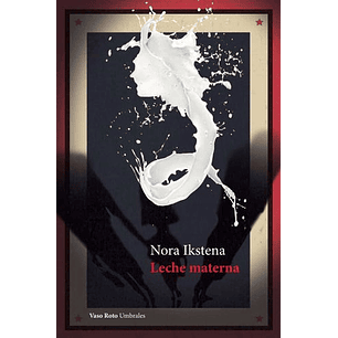 Leche Materna - Ikstena, Nora