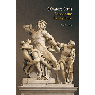 Laocoonte Fama Y Estilo - Salvatore Settis