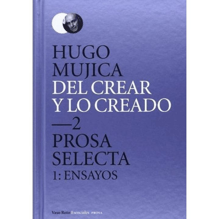 Del Crear Y Lo Creado 2 - Mujica, Hugo 1