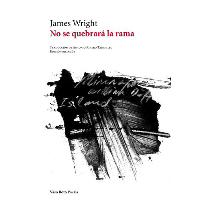 No Se Quebrara La Rama - Wright, James 1