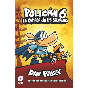 Hombre Perro 06 La Camada De Los Salvajes (Polican) - Pilkey, Dav