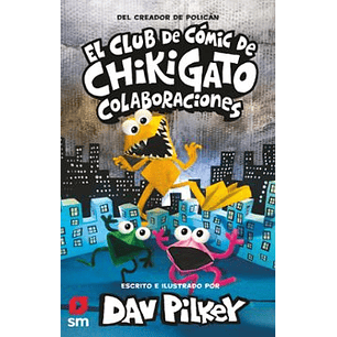 El Club De Comic De Chikigato 4 Colaboraciones - Pilkey, Dav