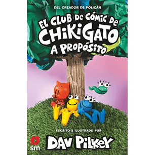 El Club De Comic De Chikigato 3 A Proposito - Pilkey, Dav