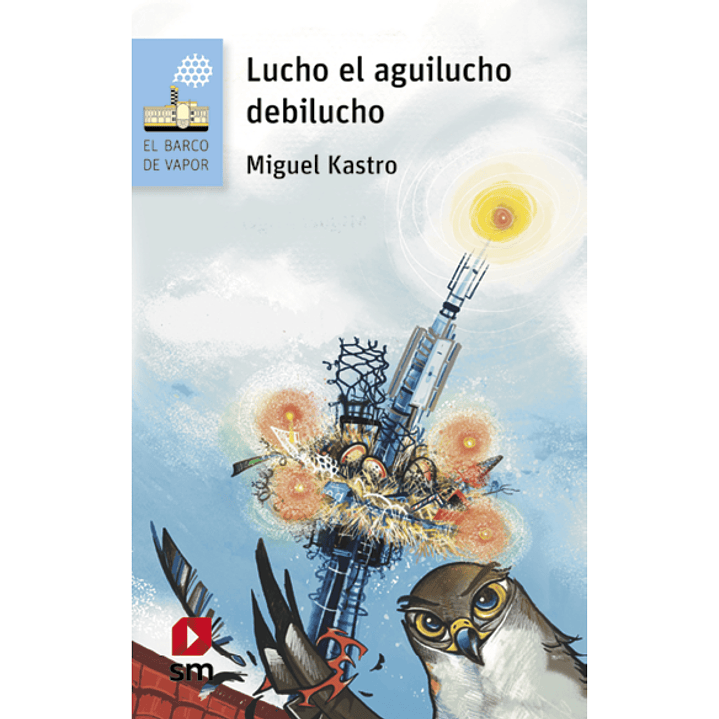 Lucho El Aguilucho Debilucho (Celeste) - Kastro, Miguel Angel 1