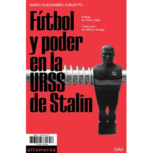 Futbol Y Poder En La Urss De Stalin - Curletto, Mario Alessandro