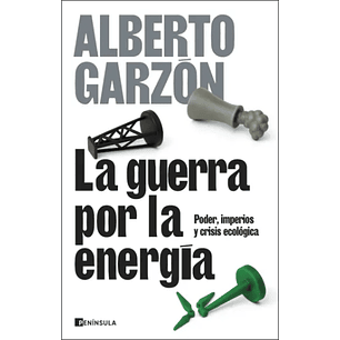 La Guerra Por La Energia - Garzon, Alberto