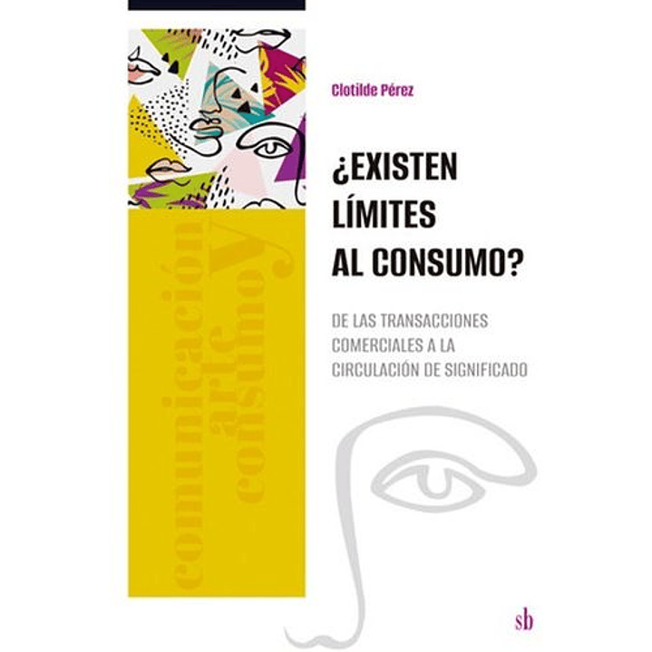 Existen Los Limites Al Consumo - Perez, Clotilde 1
