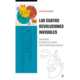 Las Cuatro Revoluciones Invisibles - Fernandez, Jose Luis