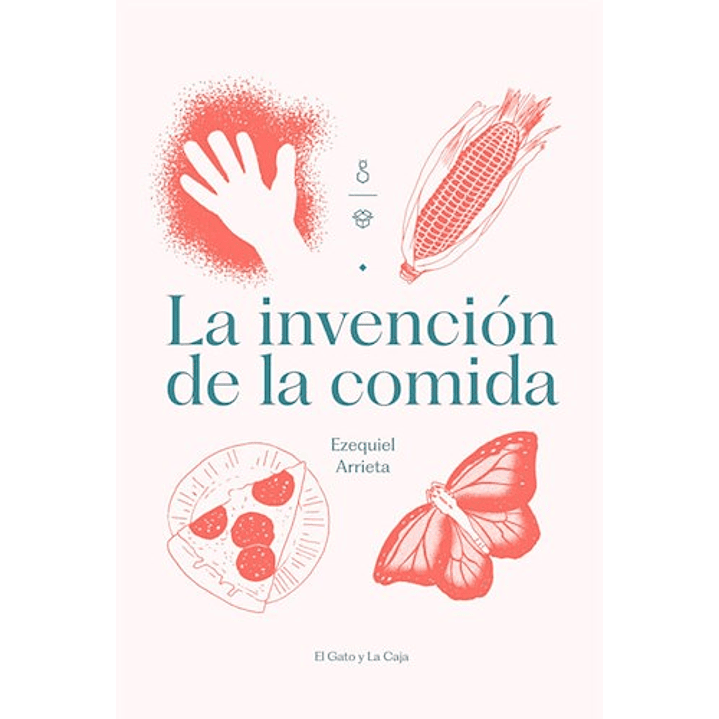 La Invencion De La Comida - Arrieta, Ezequiel 1