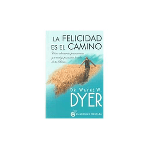 La Felicidad Es El Camino - Dyer, Wayne