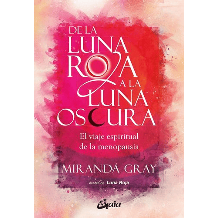 De La Luna Roja A La Luna Oscura - Gray, Miranda 1