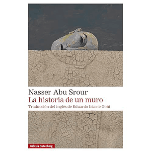 La Historia De Un Muro - Abu Srour, Nasser