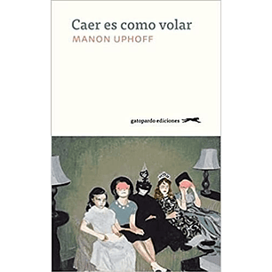 Caer Es Como Volar - Uphoff, Manon