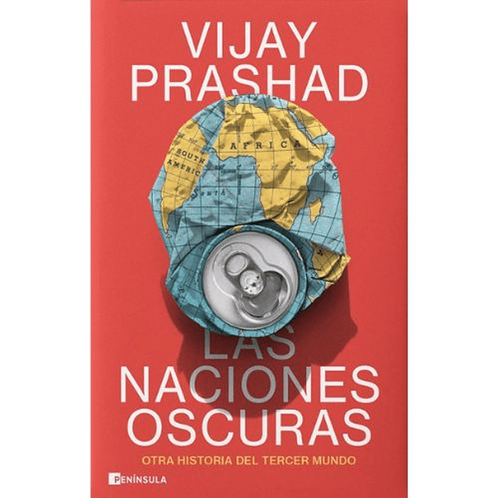 Las Naciones Oscuras Otra Historia Del Tercer Mundo - Prashad, Vijay 1