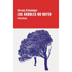 Los Arboles No Huyen - Stossinger, Verena