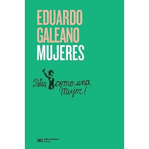 Mujeres Pelea Como Una Mujer - Galeano, Eduardo