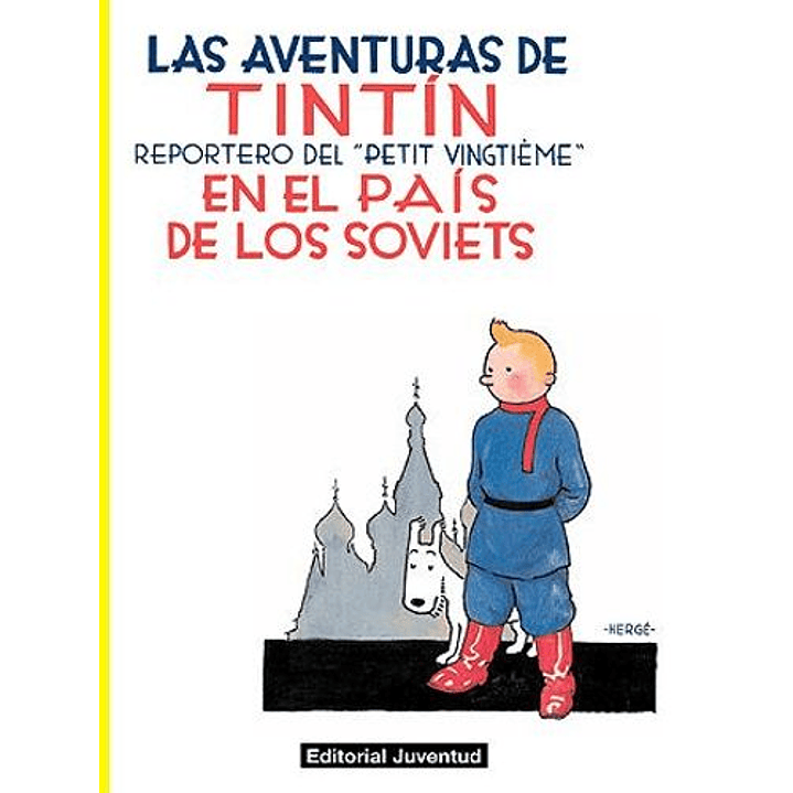 Las Aventuras De Tintin 01 Tintin En El Pais De Los Soviets - Herge 1