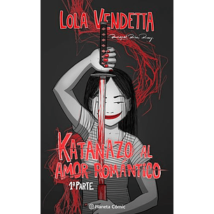 Lola Vendetta Katanazo Al Amor Romantico - Riba Rossy, Raquel