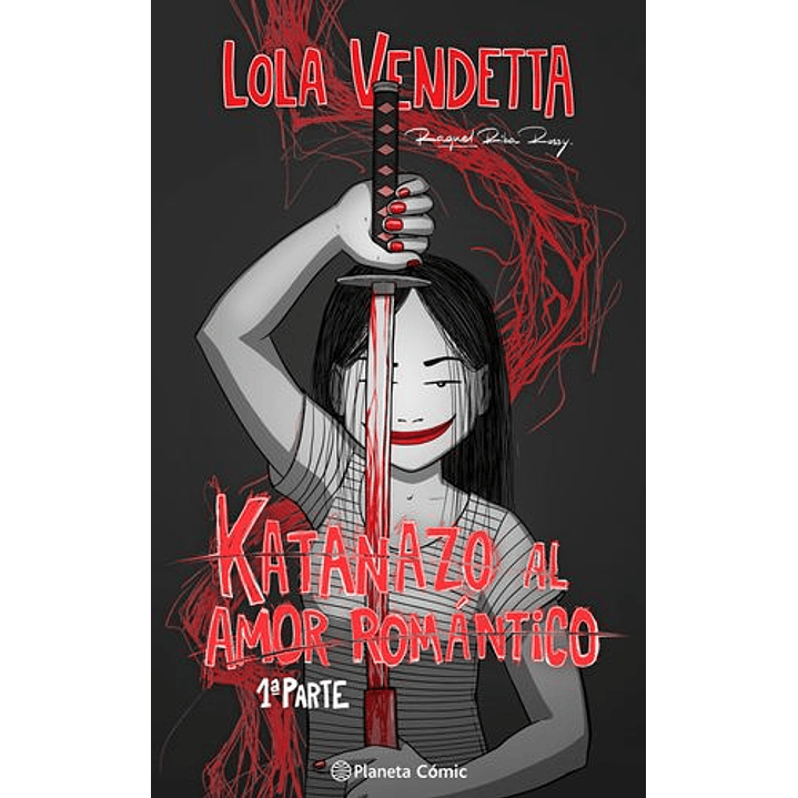 Lola Vendetta Katanazo Al Amor Romantico - Riba Rossy, Raquel 1