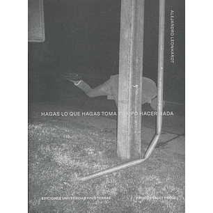 Hagas Lo Que Hagas Toma Tiempo Hacer Nada - Leonhardt, Alejandro