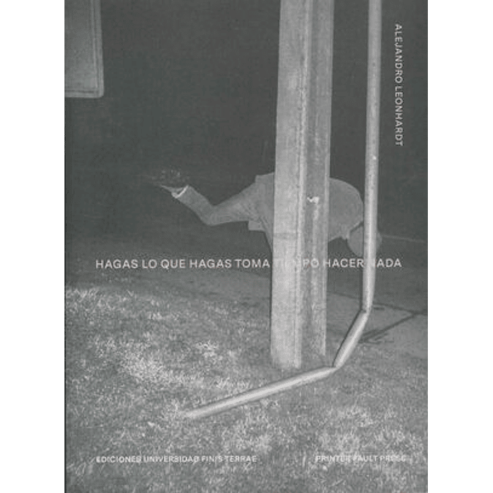 Hagas Lo Que Hagas Toma Tiempo Hacer Nada - Leonhardt, Alejandro 1