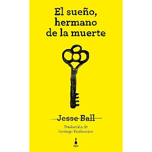 El Sueño Hermano De La Muerte - Ball, Jesse