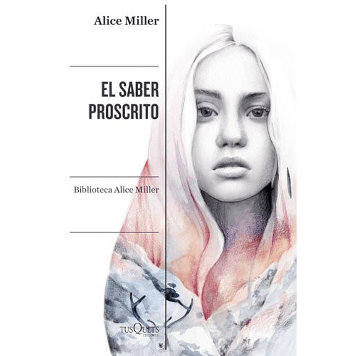El Saber Proscrito - Miller, Alice 1