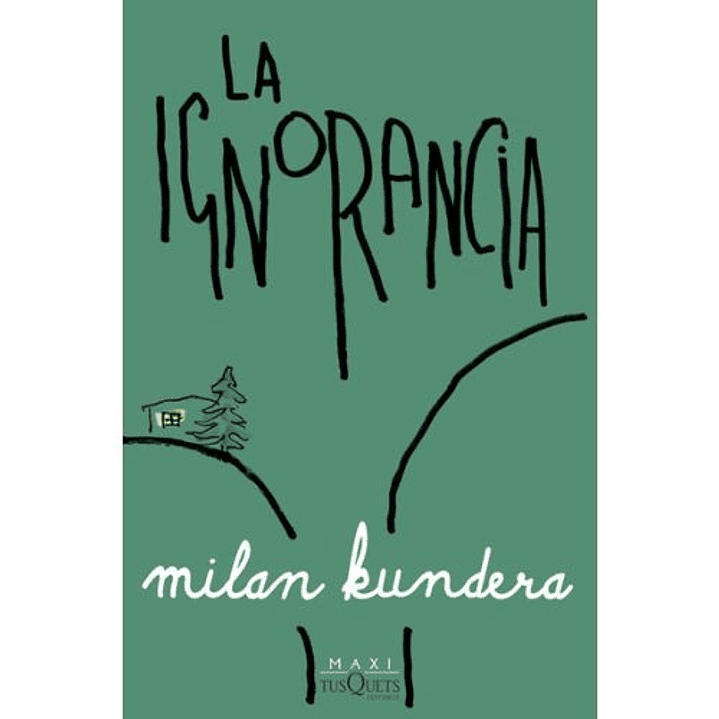La Ignorancia - Kundera, Milan 1