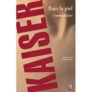 Bajo La Piel - Kaiser, Gunnar