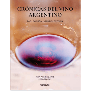Cronicas Del Vino Argentino - Levinson, Paz/dvoskin, Gabriel