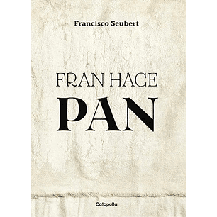 Fran Hace Pan - Seubert, Francisco