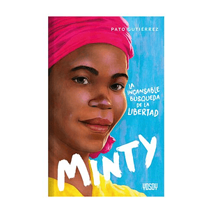 Minty La Incansable Busqueda De La Libertad - Gutierrez Donoso, Patricio