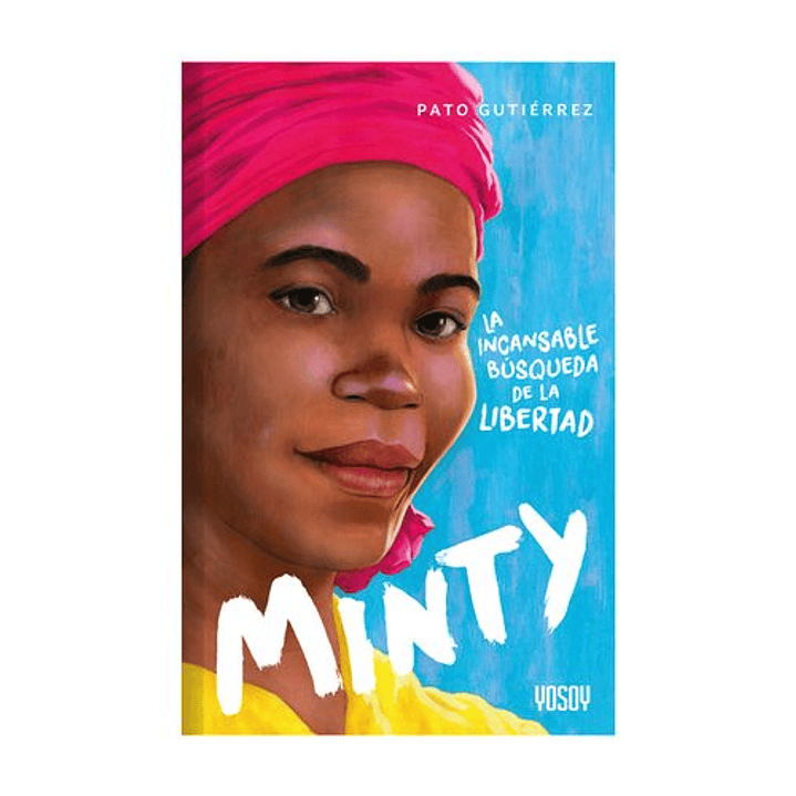 Minty La Incansable Busqueda De La Libertad - Gutierrez Donoso, Patricio 1