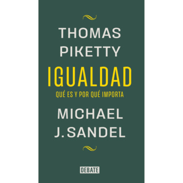 Igualdad Que Es Y Por Que Importa - Sandel, Michael; Piketty, Thomas 1