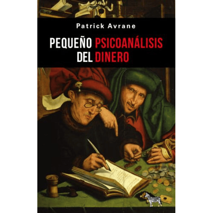 Pequeño Psicoanalisis Del Dinero - Avrane, Patrick 1