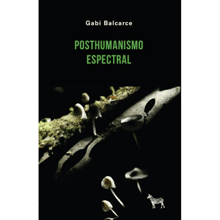 Posthumanismo Espectral - Balcarce, Gabi 1