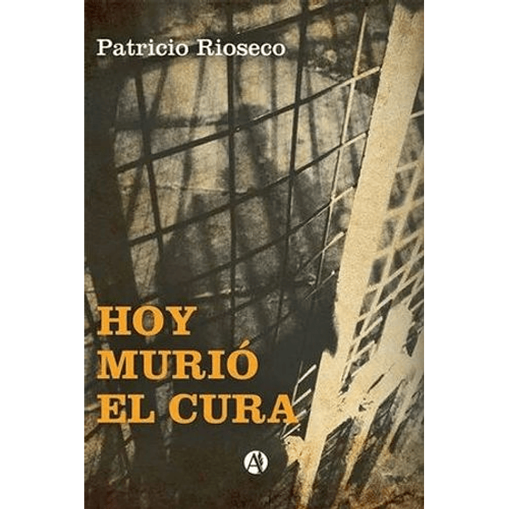 Hoy Murio El Cura - Rioseco, Patricio 1