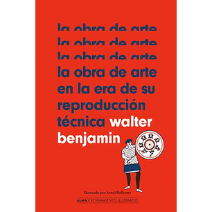 La Obra De Arte En La Era De Su Reproduccion Tecnica - Benjamin, Walter
