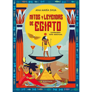 Mitos Y Leyendas De Egipto - Shua, Ana Maria