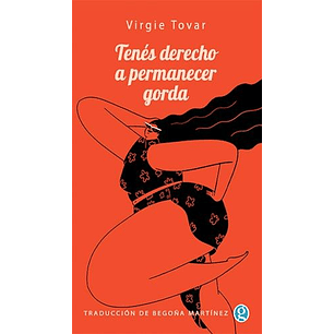 Tenes Derecho A Permanecer Gorda - Tovar, Virgie