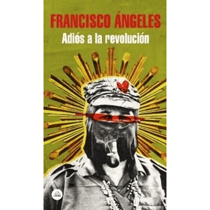 Adios A La Revolucion - Angeles, Francisco 1