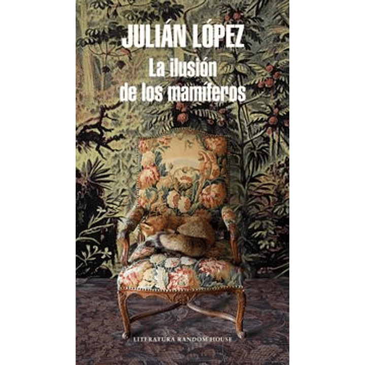 La Ilusion De Los Mamiferos - Lopez, Julian 1